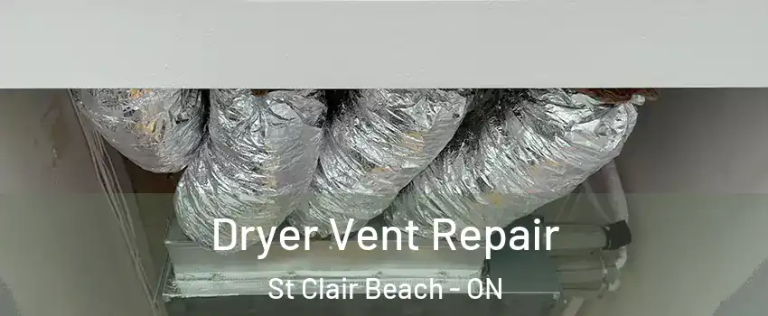  Dryer Vent Repair St Clair Beach - ON