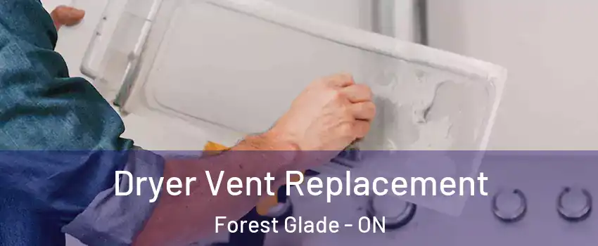  Dryer Vent Replacement Forest Glade - ON