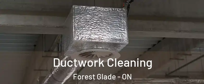  Ductwork Cleaning Forest Glade - ON