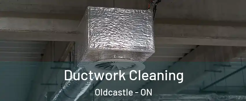  Ductwork Cleaning Oldcastle - ON