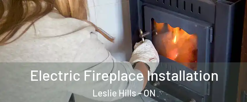 Electric Fireplace Installation Leslie Hills - ON