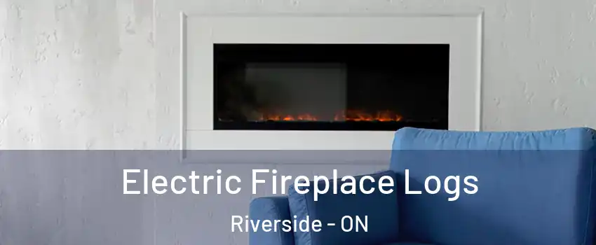  Electric Fireplace Logs Riverside - ON
