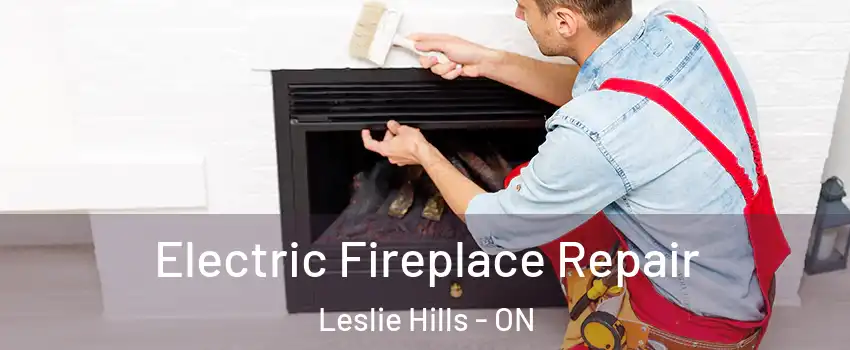  Electric Fireplace Repair Leslie Hills - ON