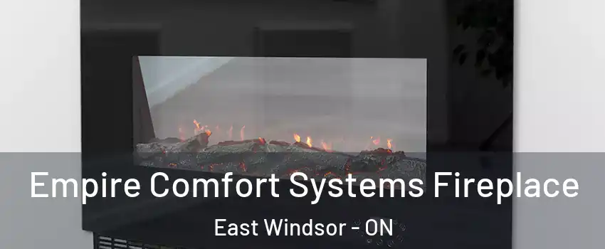  Empire Comfort Systems Fireplace East Windsor - ON