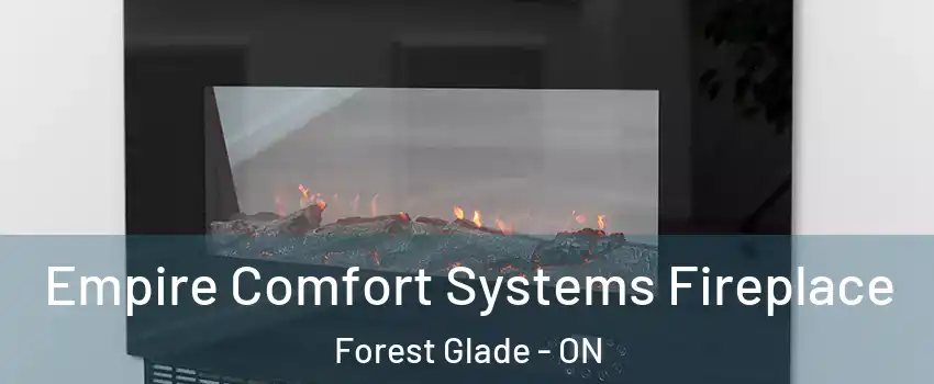 Empire Comfort Systems Fireplace Forest Glade - ON