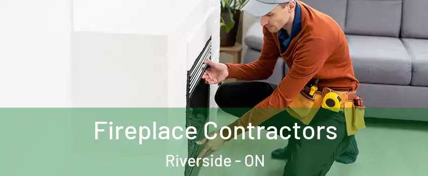  Fireplace Contractors Riverside - ON