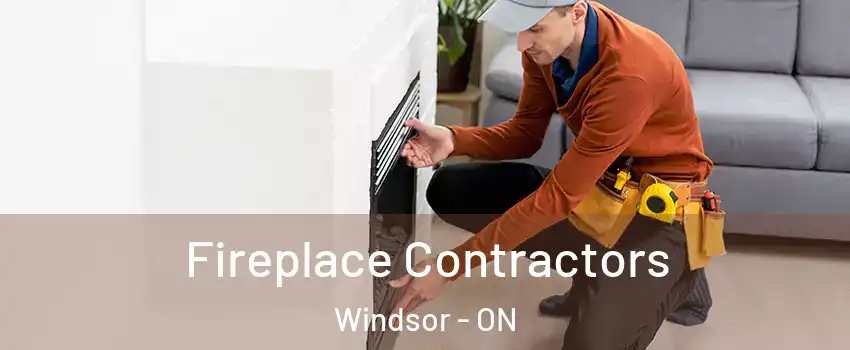 Fireplace Contractors Windsor - ON