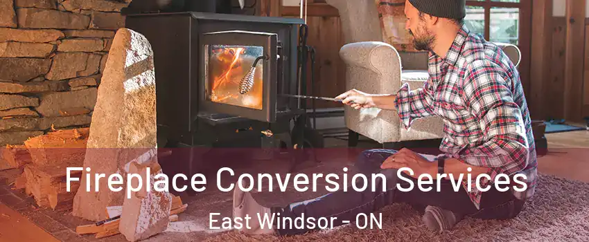  Fireplace Conversion Services East Windsor - ON