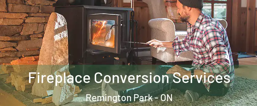  Fireplace Conversion Services Remington Park - ON