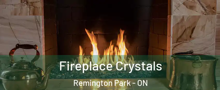  Fireplace Crystals Remington Park - ON