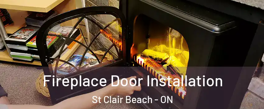  Fireplace Door Installation St Clair Beach - ON