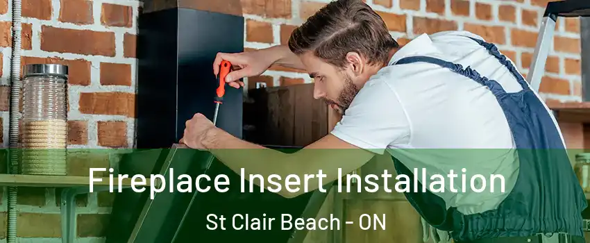  Fireplace Insert Installation St Clair Beach - ON
