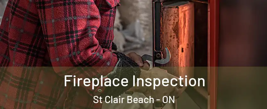  Fireplace Inspection St Clair Beach - ON