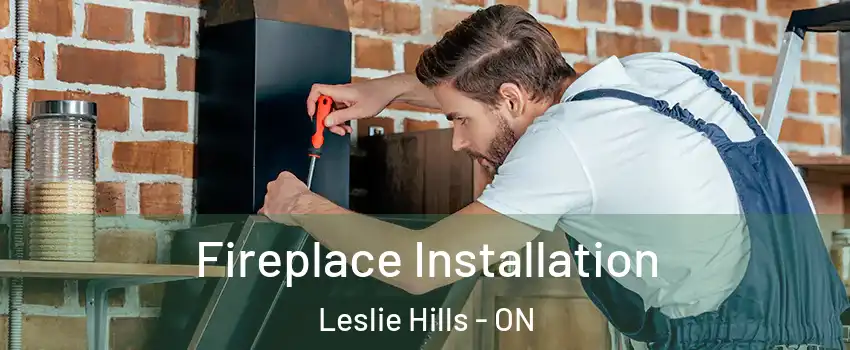  Fireplace Installation Leslie Hills - ON