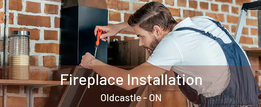  Fireplace Installation Oldcastle - ON