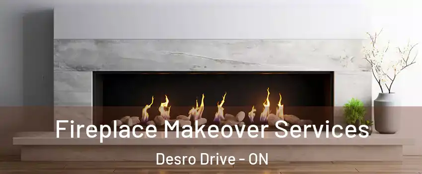  Fireplace Makeover Services Desro Drive - ON