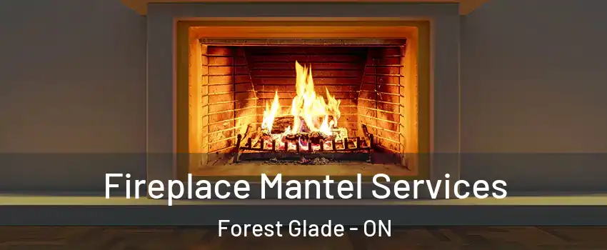  Fireplace Mantel Services Forest Glade - ON