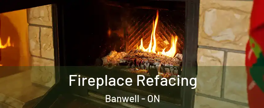  Fireplace Refacing Banwell - ON