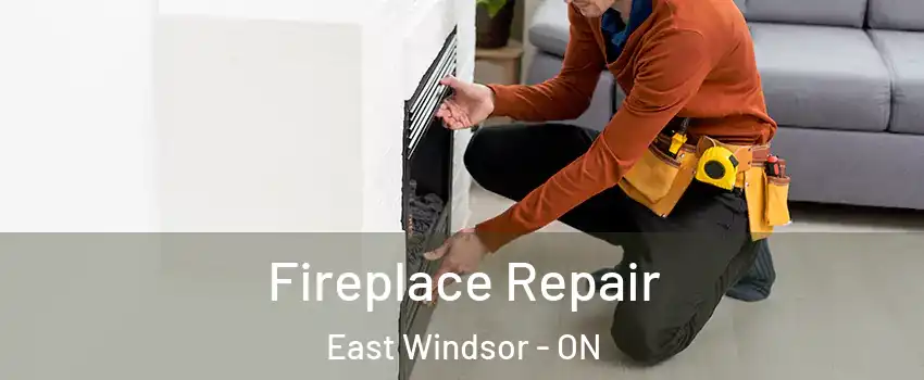  Fireplace Repair East Windsor - ON