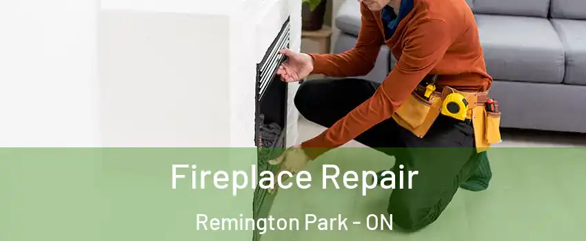  Fireplace Repair Remington Park - ON