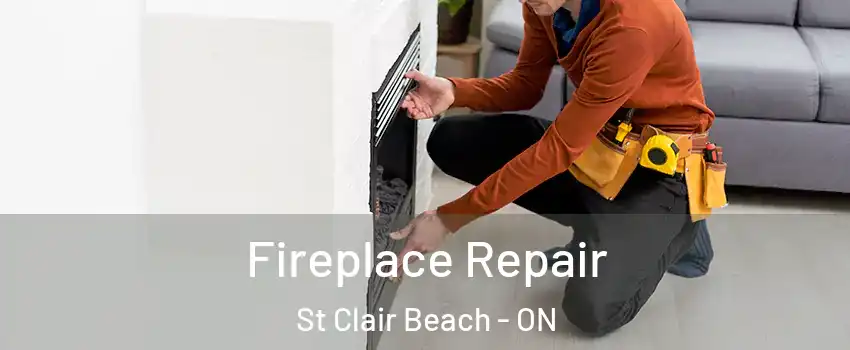  Fireplace Repair St Clair Beach - ON