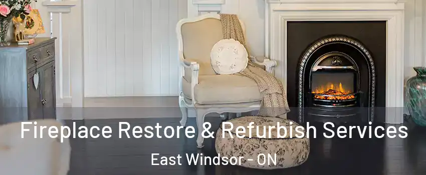  Fireplace Restore & Refurbish Services East Windsor - ON