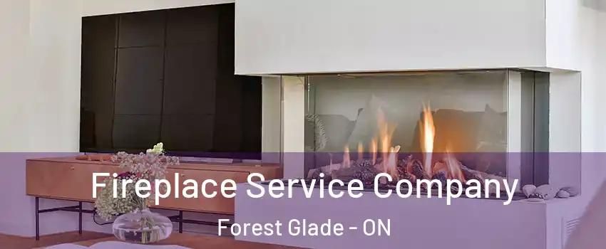  Fireplace Service Company Forest Glade - ON