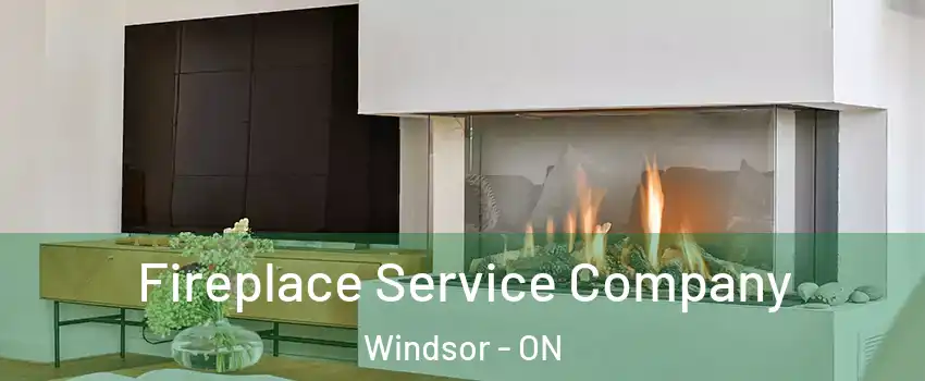  Fireplace Service Company Windsor - ON