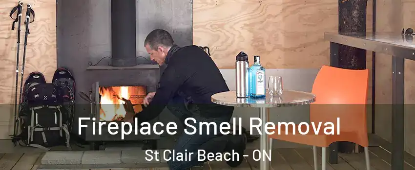 Fireplace Smell Removal St Clair Beach - ON