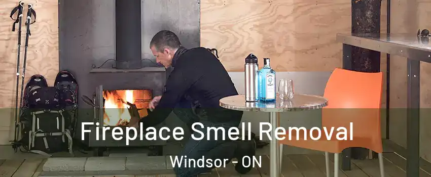  Fireplace Smell Removal Windsor - ON