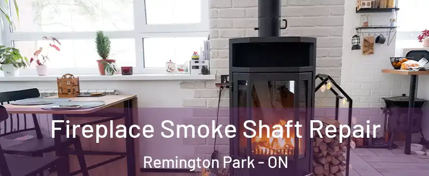  Fireplace Smoke Shaft Repair Remington Park - ON