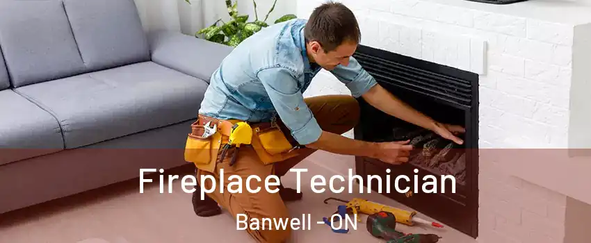  Fireplace Technician Banwell - ON