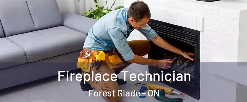  Fireplace Technician Forest Glade - ON