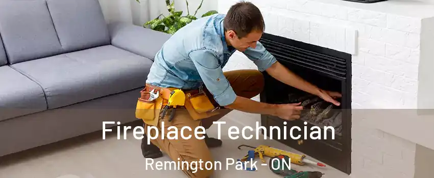 Fireplace Technician Remington Park - ON