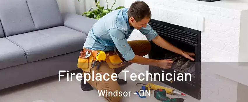  Fireplace Technician Windsor - ON