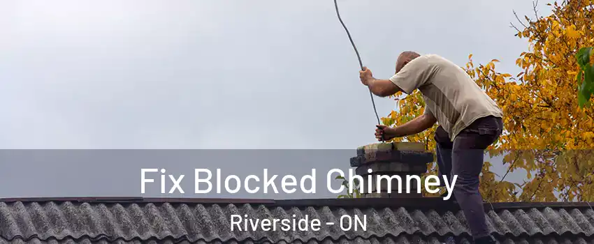  Fix Blocked Chimney Riverside - ON
