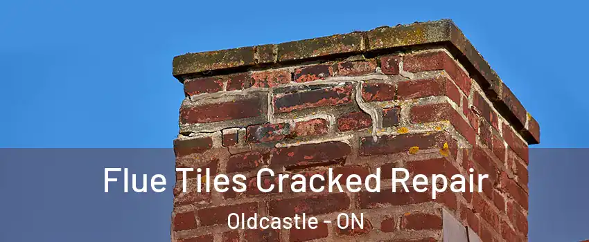  Flue Tiles Cracked Repair Oldcastle - ON