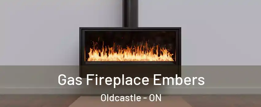 Gas Fireplace Embers Oldcastle - ON