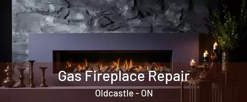  Gas Fireplace Repair Oldcastle - ON