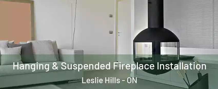  Hanging & Suspended Fireplace Installation Leslie Hills - ON