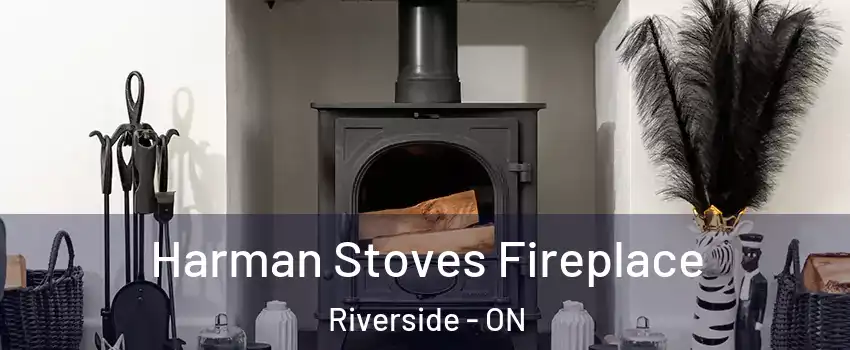  Harman Stoves Fireplace Riverside - ON