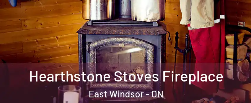  Hearthstone Stoves Fireplace East Windsor - ON