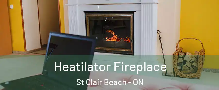 Heatilator Fireplace St Clair Beach - ON