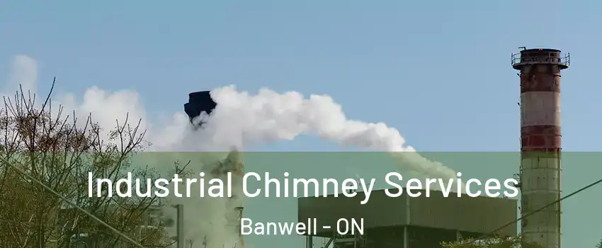  Industrial Chimney Services Banwell - ON