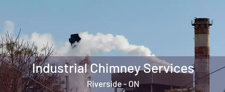  Industrial Chimney Services Riverside - ON