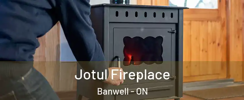  Jotul Fireplace Banwell - ON