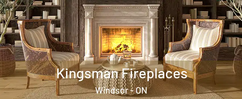  Kingsman Fireplaces Windsor - ON