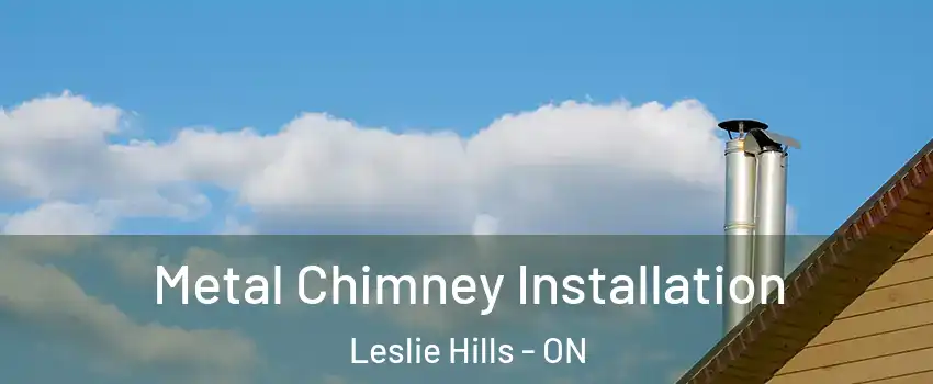  Metal Chimney Installation Leslie Hills - ON