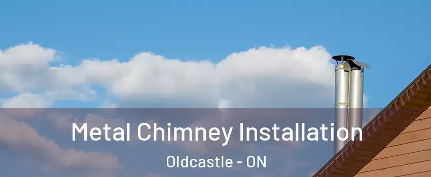  Metal Chimney Installation Oldcastle - ON