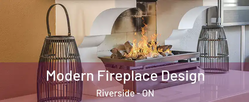  Modern Fireplace Design Riverside - ON